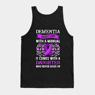 Dementia Doesnt Come With Manual It Comes With Daughter Tank Top